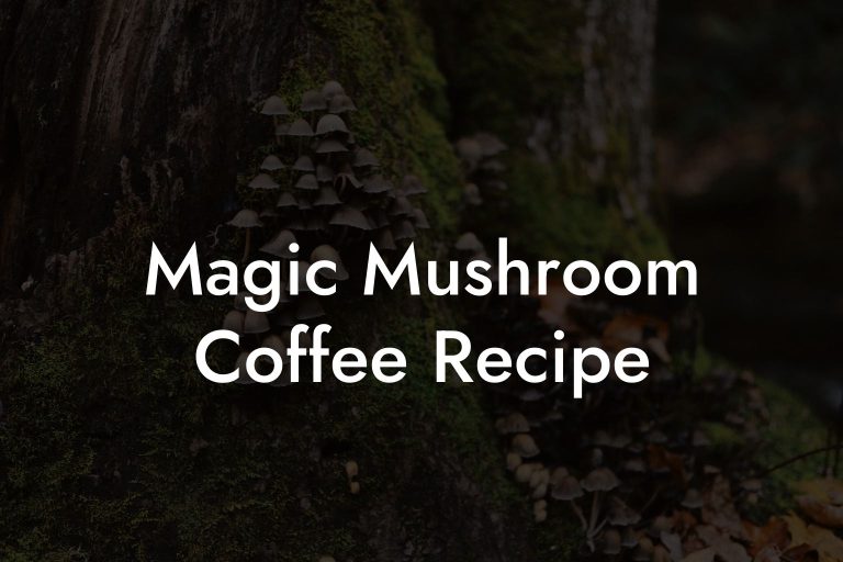 Magic Mushroom Coffee Recipe Mr Mushroom