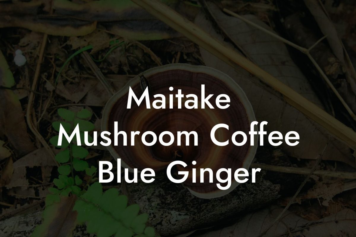 Maitake Mushroom Coffee Blue Ginger