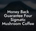 Money Back Guarantee Four Sigmatic Mushroom Coffee