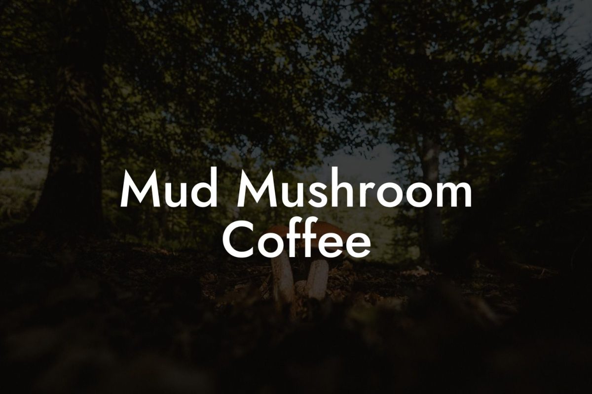Mud Mushroom Coffee