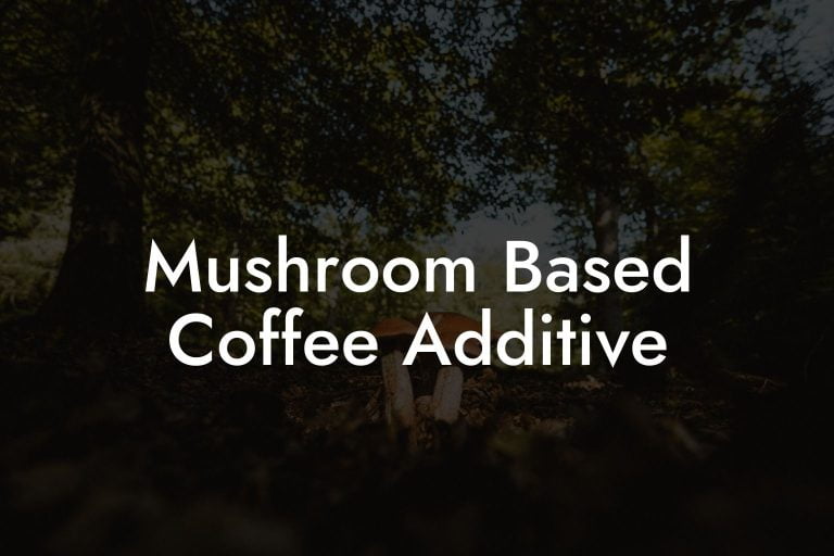 Mushroom Based Coffee Additive Mr Mushroom Mushroom Based Coffee Additive Mr Mushroom