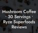 Mushroom Coffee • 30 Servings • Ryze Superfoods Reviews