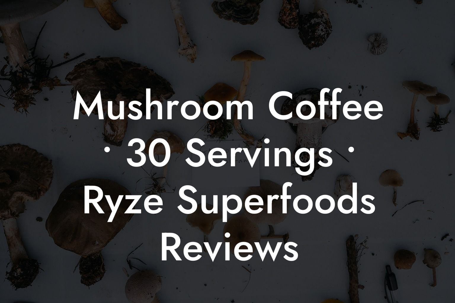 Mushroom Coffee • 30 Servings • Ryze Superfoods Reviews