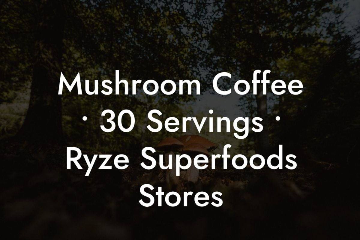 Mushroom Coffee • 30 Servings • Ryze Superfoods Stores