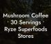 Mushroom Coffee • 30 Servings • Ryze Superfoods Stores
