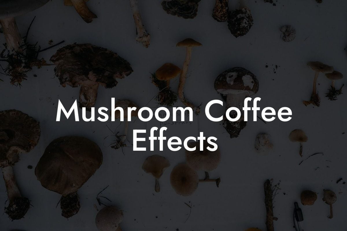 Mushroom Coffee Effects