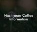 Mushroom Coffee Information