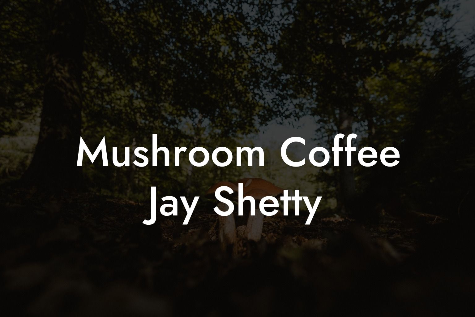 Mushroom Coffee Jay Shetty
