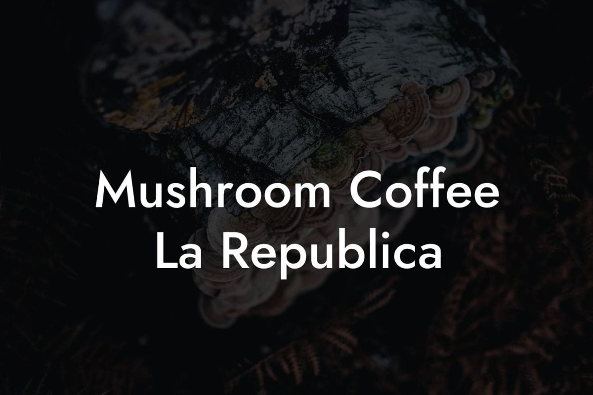 Mushroom Coffee La Republica