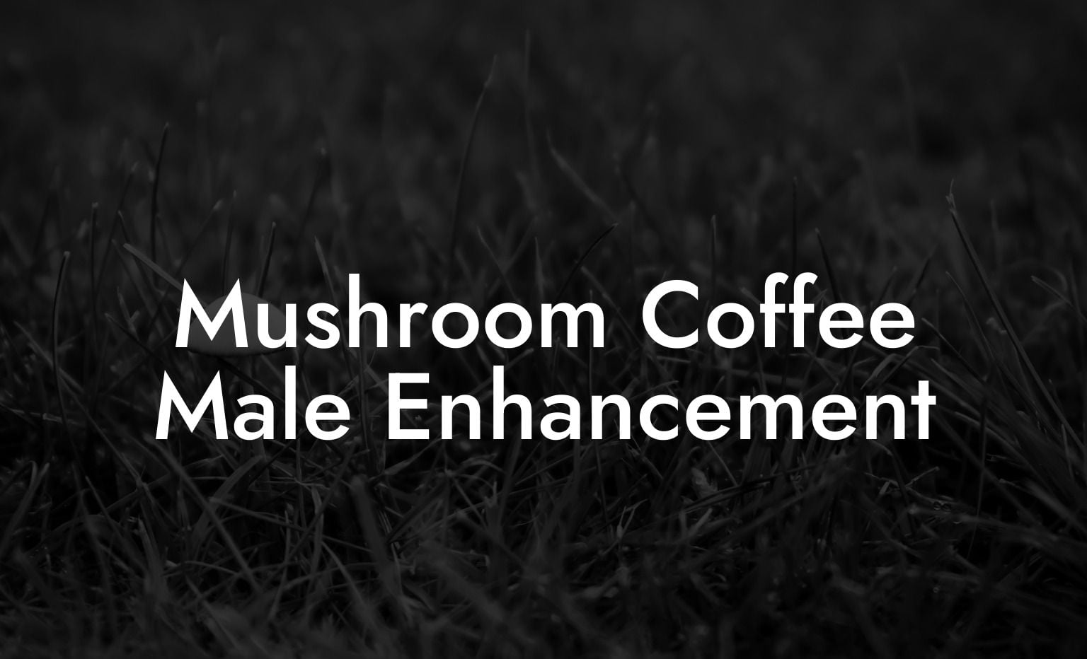 Mushroom Coffee Male Enhancement