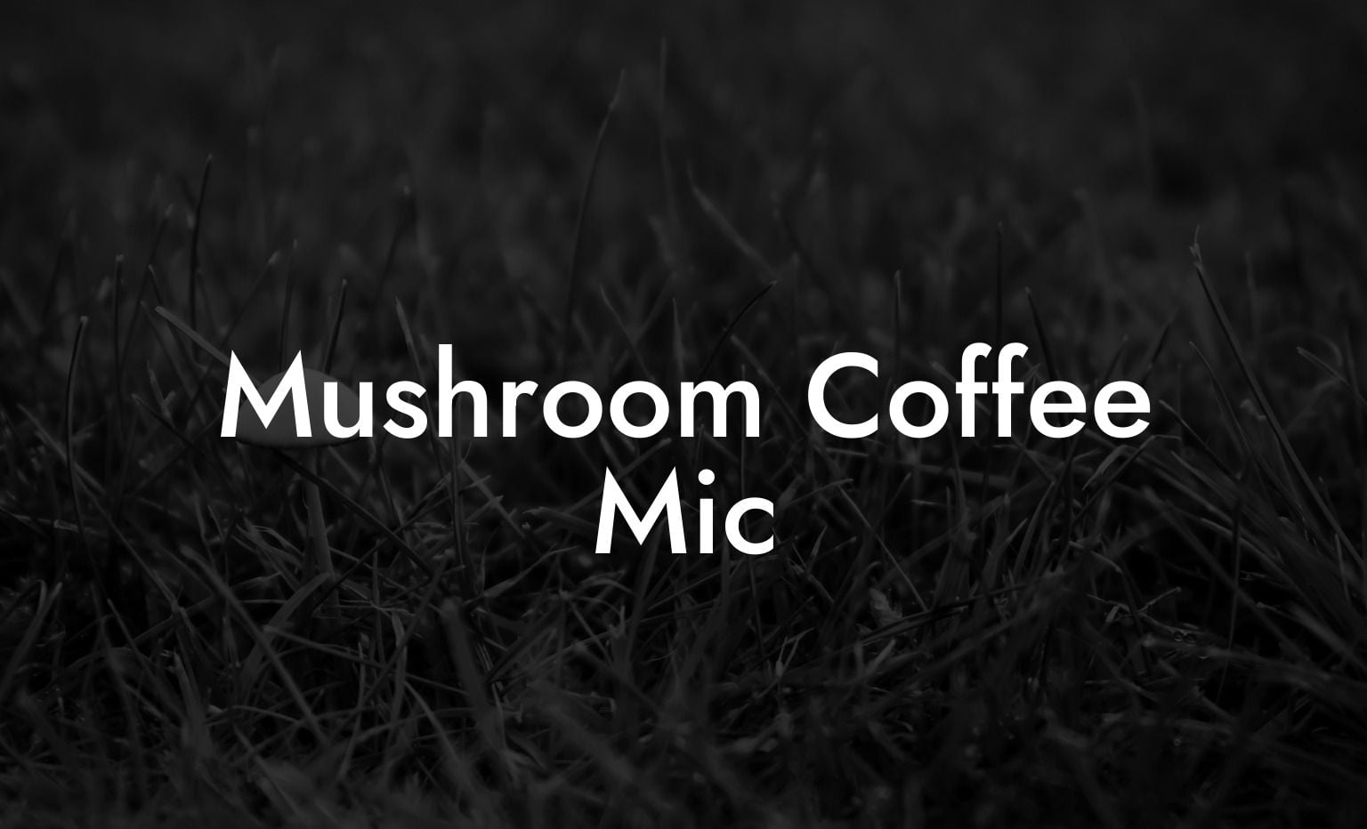Mushroom Coffee Mic