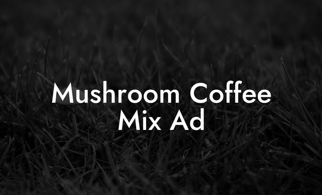 Mushroom Coffee Mix Ad