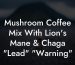 Mushroom Coffee Mix With Lion's Mane & Chaga "Lead" "Warning"