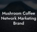 Mushroom Coffee Network Marketing Brand