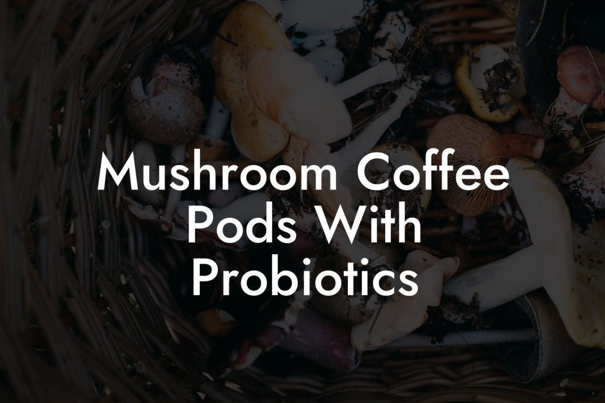 Mushroom Coffee Pods With Probiotics