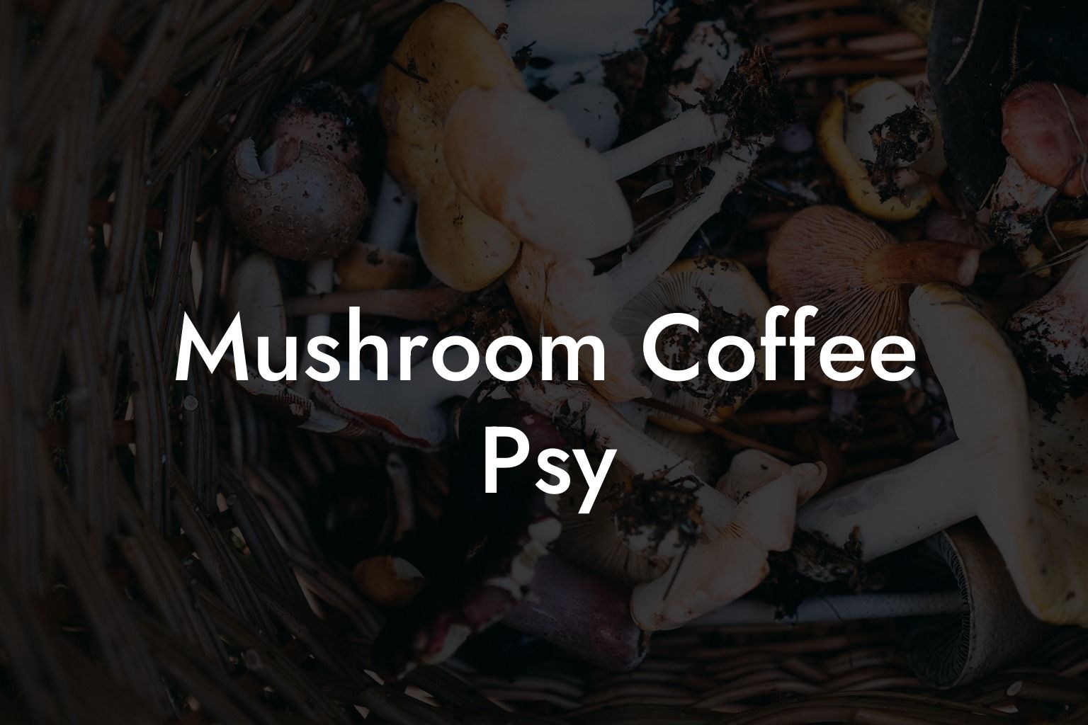 Mushroom Coffee Psy