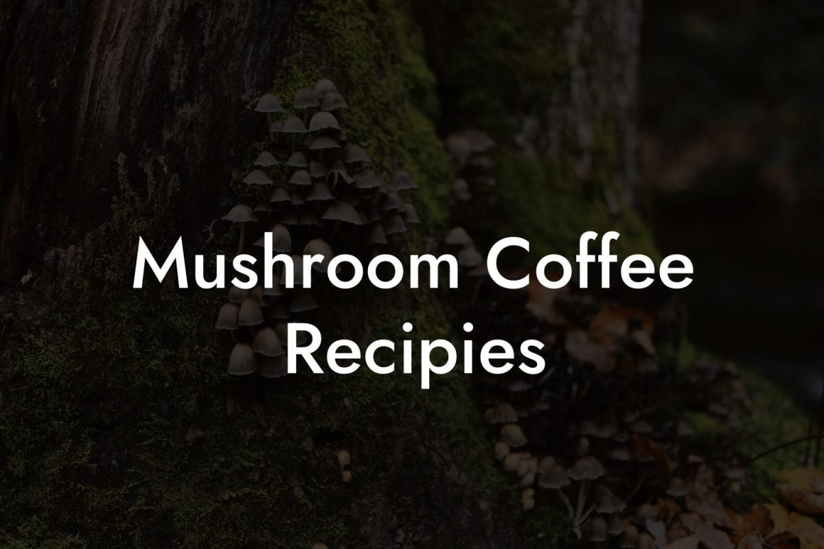 Mushroom Coffee Recipies