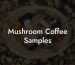 Mushroom Coffee Samples