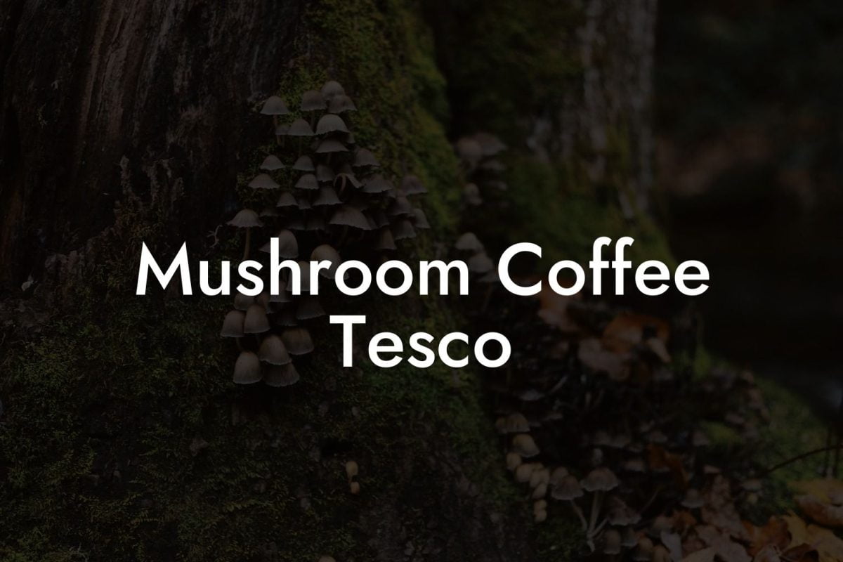 Mushroom Coffee Tesco