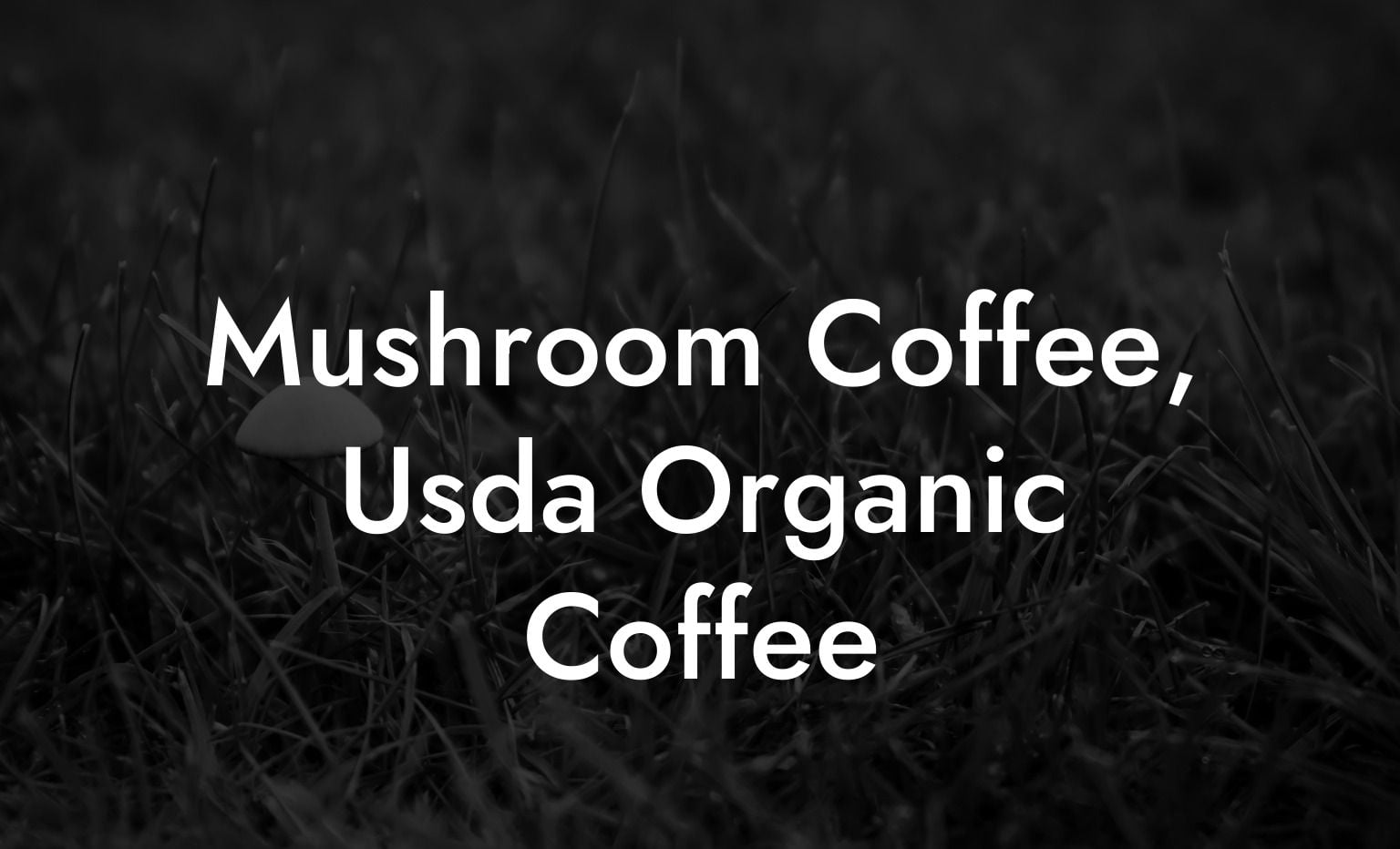 Mushroom Coffee, Usda Organic Coffee