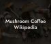 Mushroom Coffee Wikipedia
