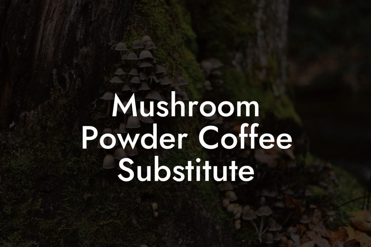 Mushroom Powder Coffee Substitute