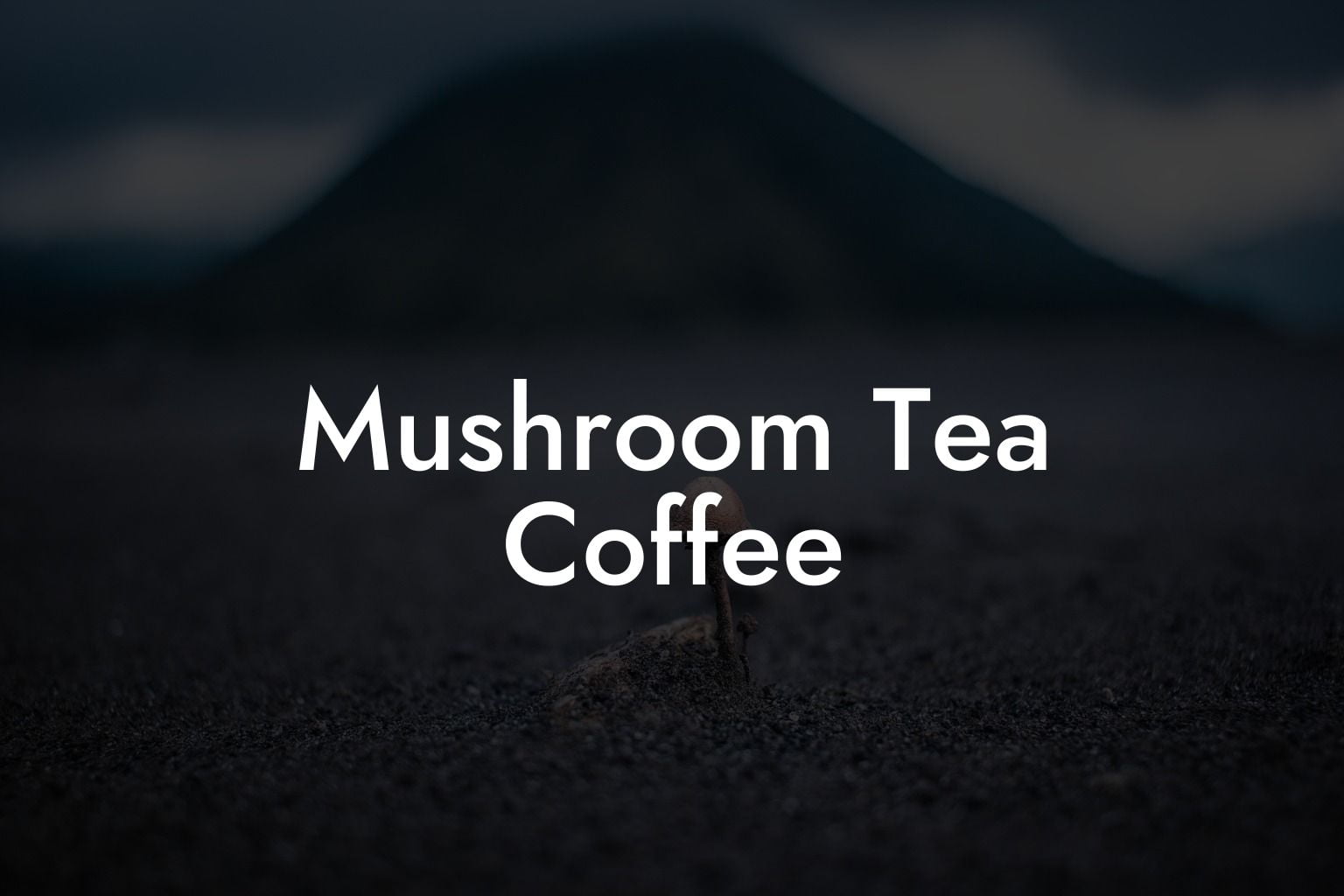 Mushroom Tea Coffee