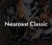 Neuroast Classic