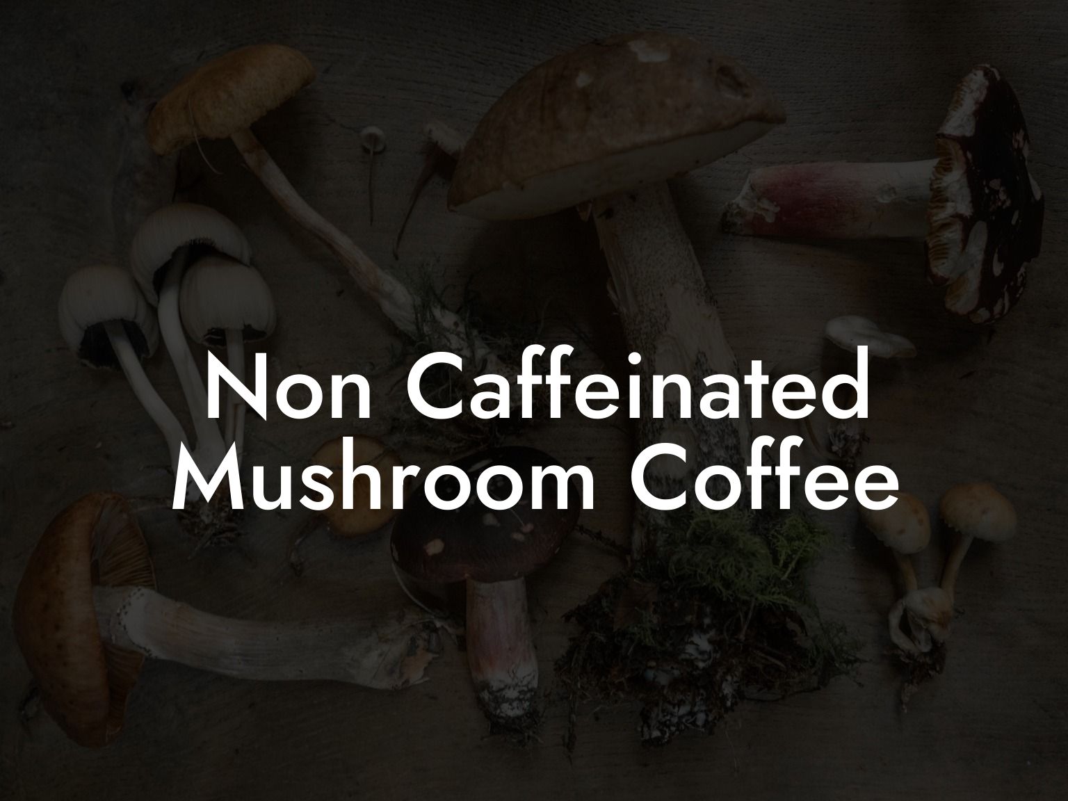 Non Caffeinated Mushroom Coffee