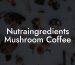 Nutraingredients Mushroom Coffee