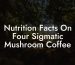 Nutrition Facts On Four Sigmatic Mushroom Coffee