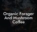 Organic Forager And Mushroom Coffee