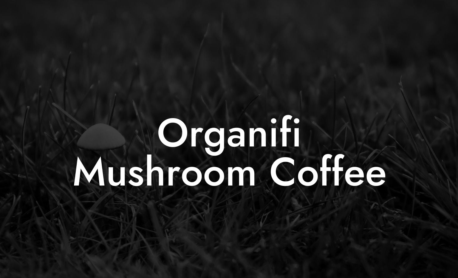 Organifi Mushroom Coffee