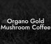 Organo Gold Mushroom Coffee