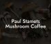 Paul Stamets Mushroom Coffee