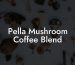 Pella Mushroom Coffee Blend