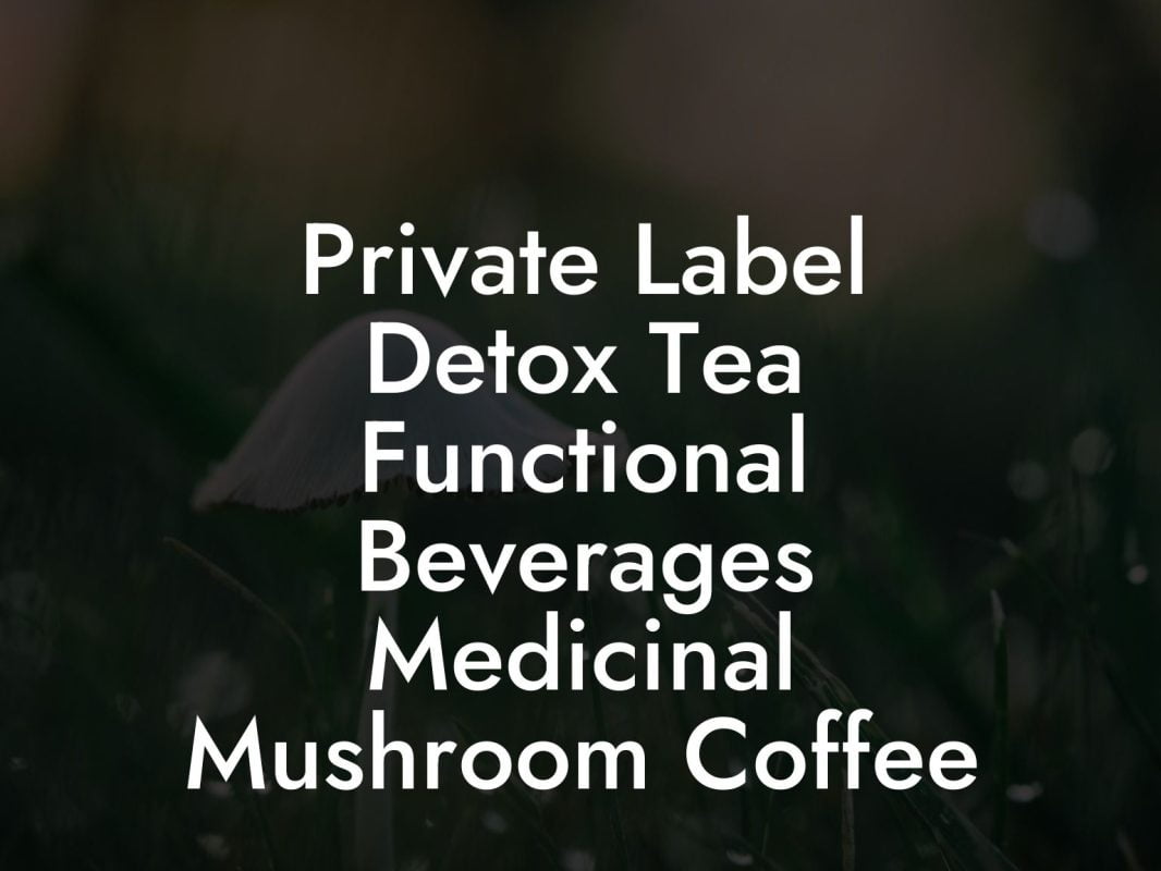 Private Label Detox Tea Functional Beverages Medicinal Mushroom Coffee