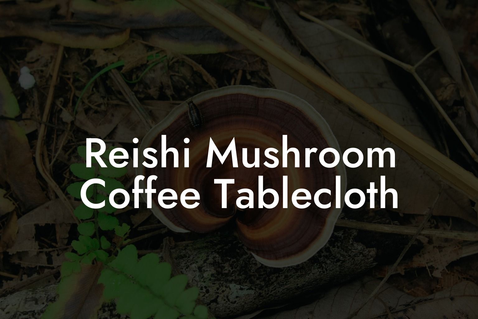 Reishi Mushroom Coffee Tablecloth