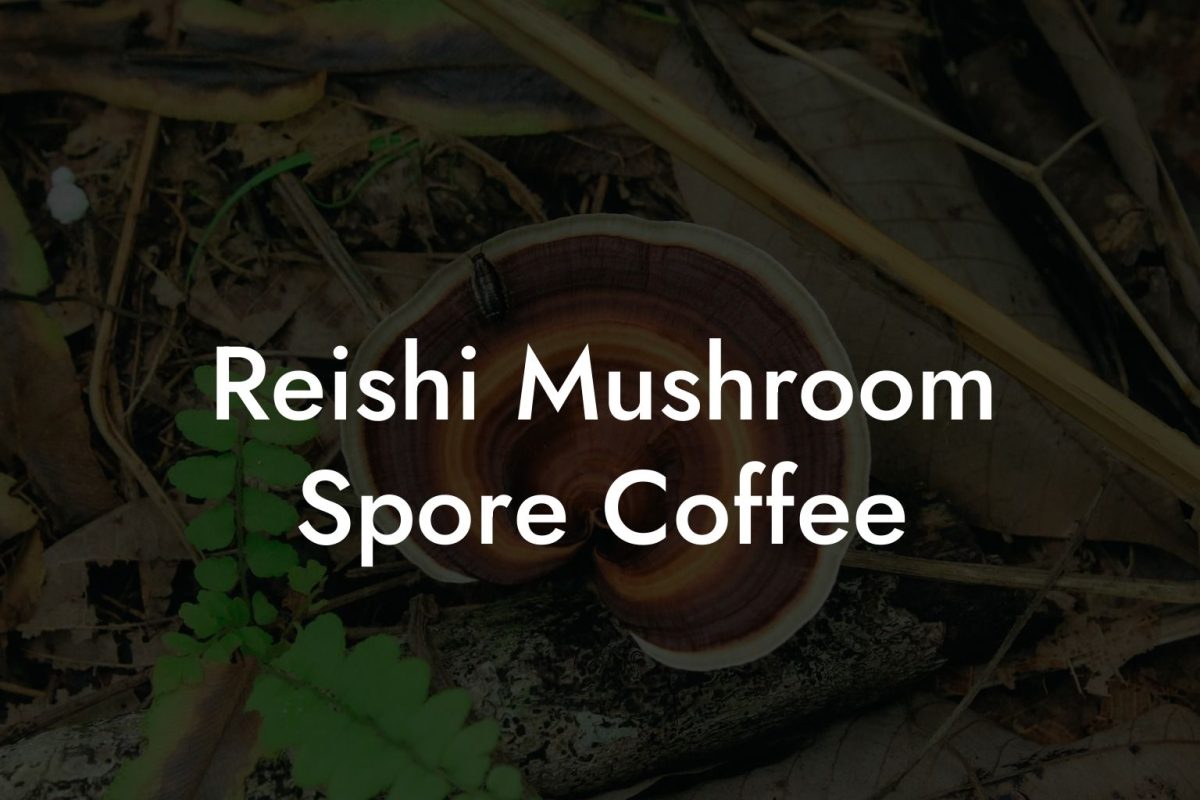 Reishi Mushroom Spore Coffee