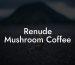 Renude Mushroom Coffee