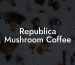 Republica Mushroom Coffee