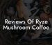 Reviews Of Ryze Mushroom Coffee
