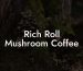 Rich Roll Mushroom Coffee