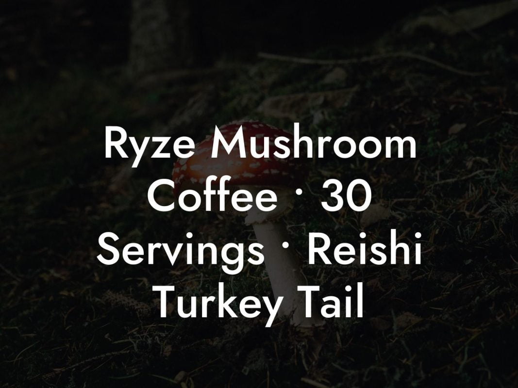 Ryze Mushroom Coffee • 30 Servings • Reishi Turkey Tail