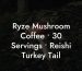 Ryze Mushroom Coffee • 30 Servings • Reishi Turkey Tail