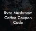 Ryze Mushroom Coffee Coupon Code