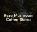 Ryze Mushroom Coffee Stores