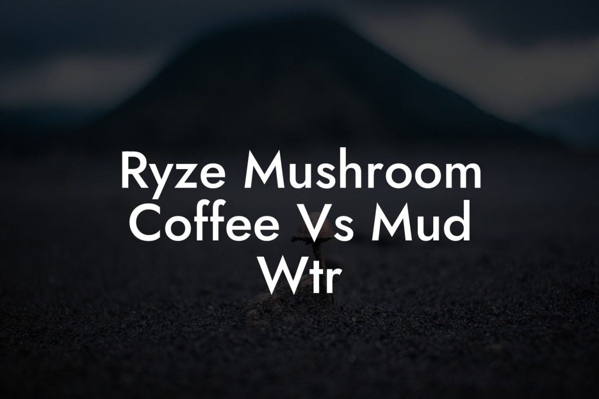 Ryze Mushroom Coffee Vs Mud Wtr