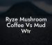 Ryze Mushroom Coffee Vs Mud Wtr