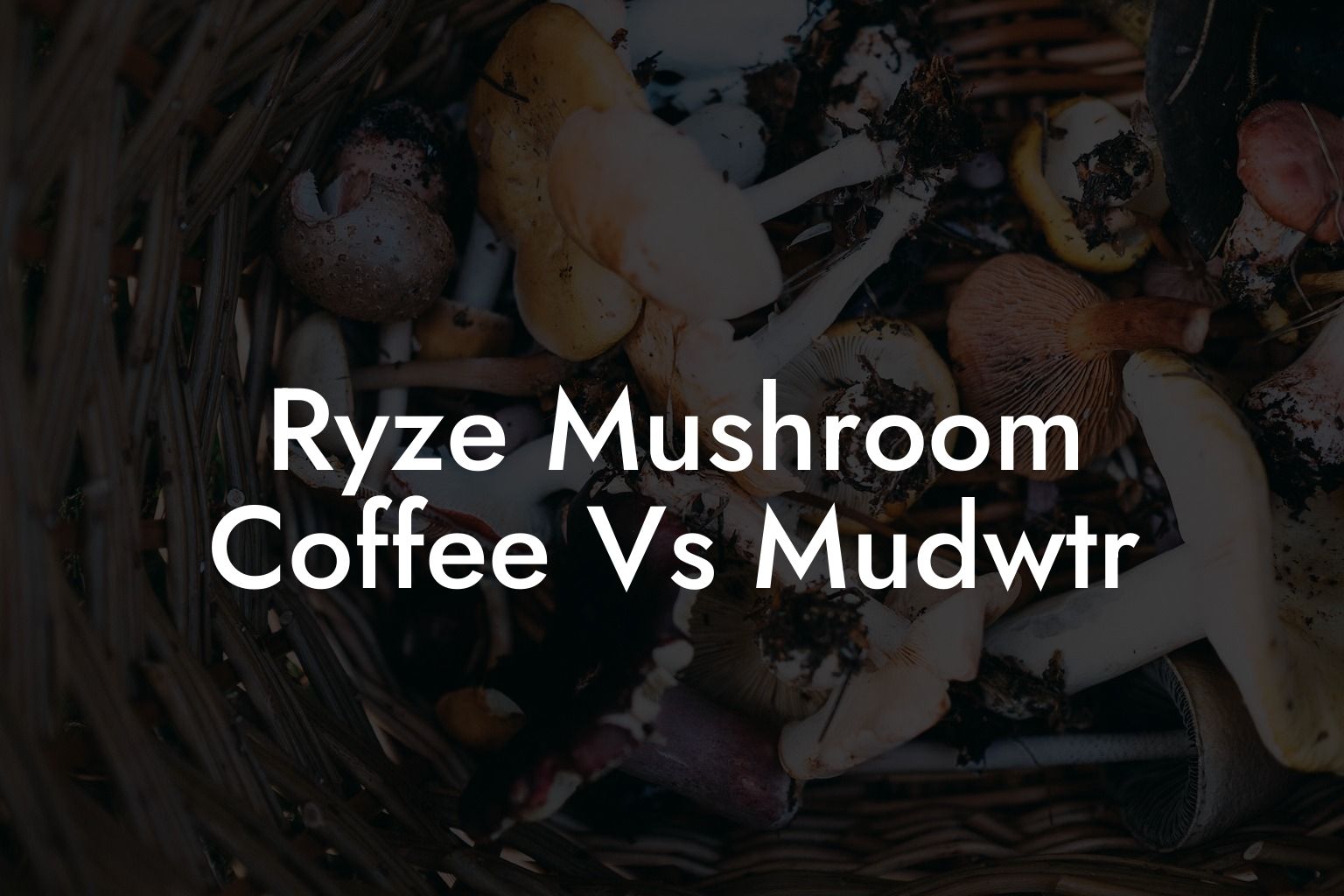 Ryze Mushroom Coffee Vs Mudwtr